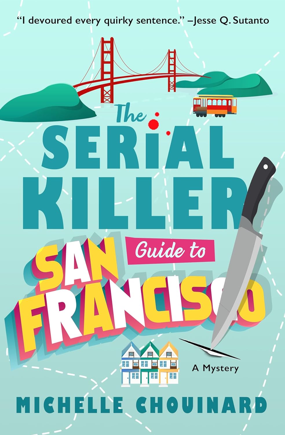 The Serial Killer Guide to San Francisco ⎼ Michelle&nbsp;Chouinard