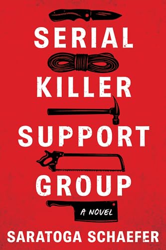 Serial Killer Support Group ⎼ Saratoga&nbsp;Schaefer